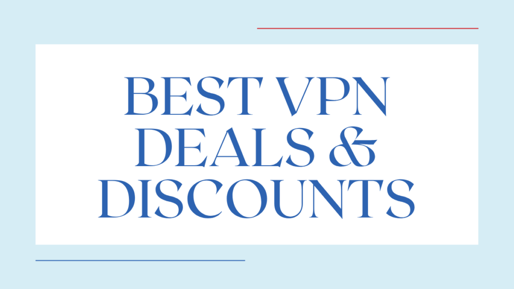 Best VPN Deals & Discounts