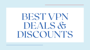 Best VPN Deals & Discounts